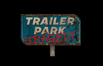 Trailer Park Tragedy