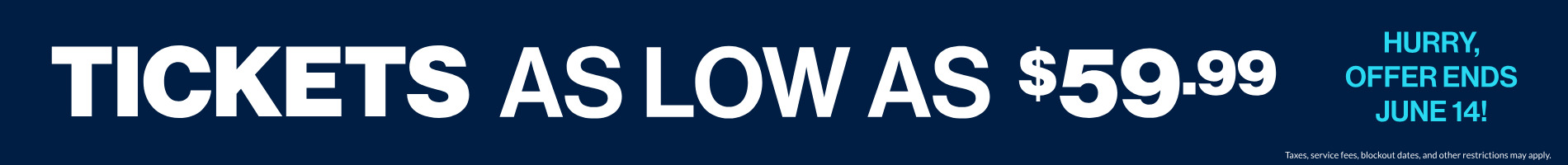 Tickets as low as $59.99