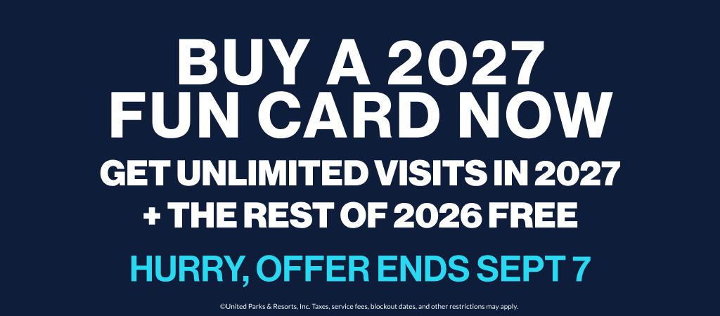 Buy a 2027 fun card now get unlimited visits in 2027 and the rest of 2026 free