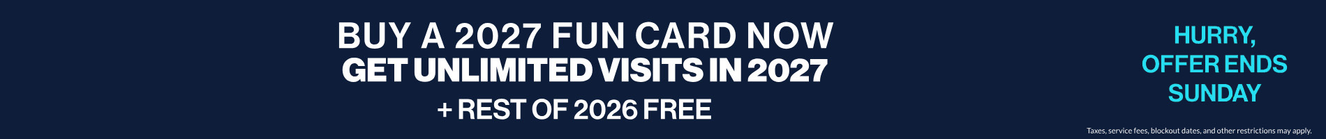 Buy a 2027 Fun Card Now Get Unlimited Visits in 2027 and Rest of 2026 Free