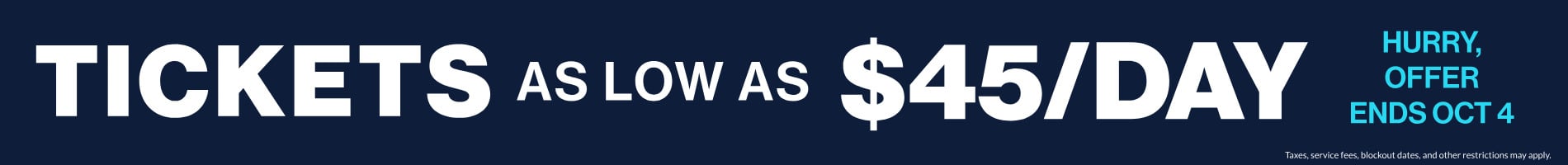 Tickets as low as $45/day