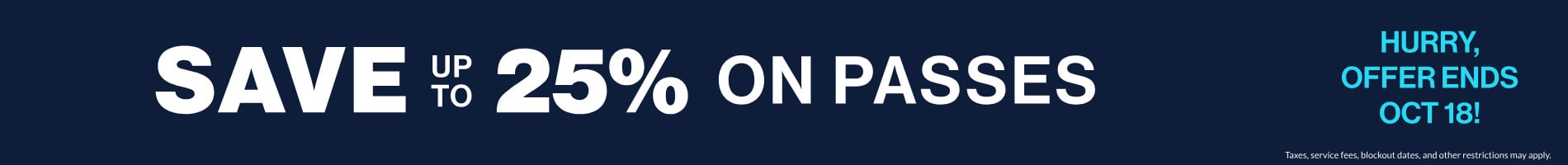Save up to 25% on passes