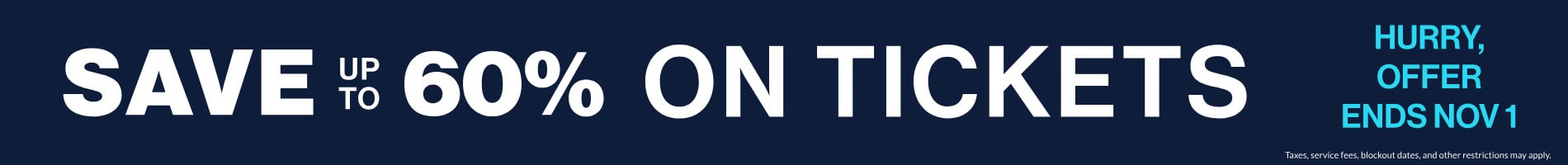 Save  up to 60% on tickets