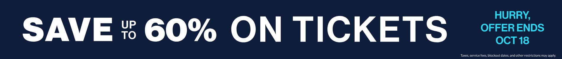Save up to 60% on tickets