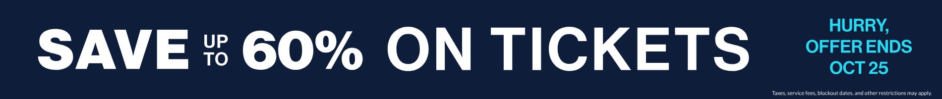 Save up to 60% on tickets