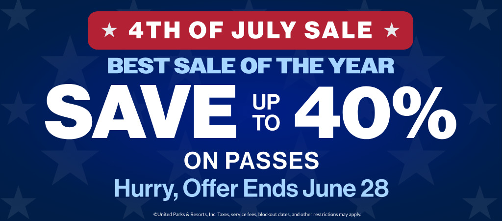 4th of July Sale Save up to 40% on passes