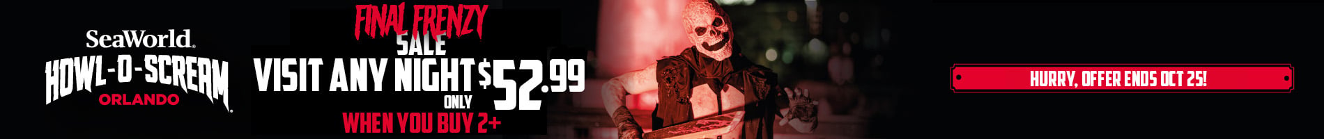 Visit any night for only $52.99 when you buy 2+