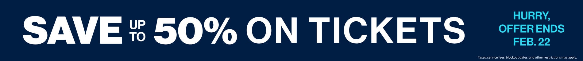 Save up to 50% on Tickets