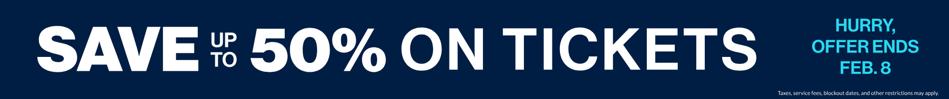 Save up to 50% on Tickets
