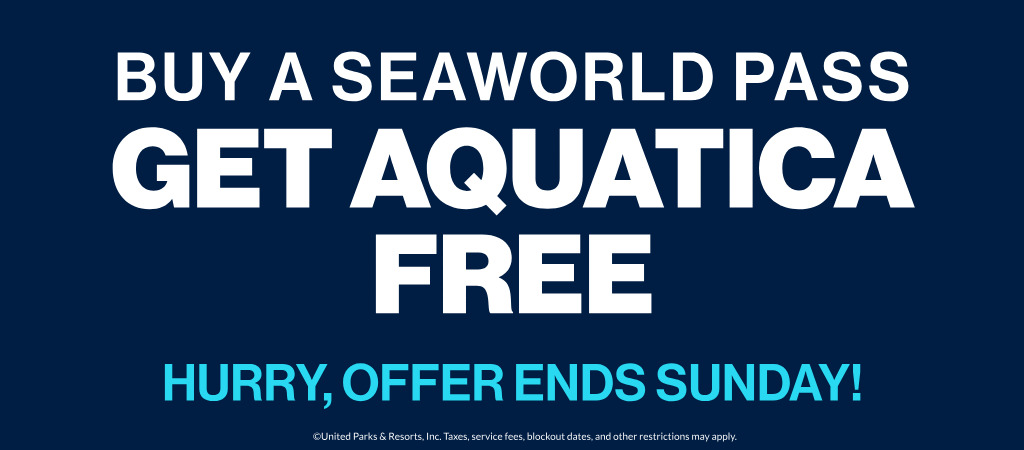 Buy a SeaWorld Pass Get Aquatica Free