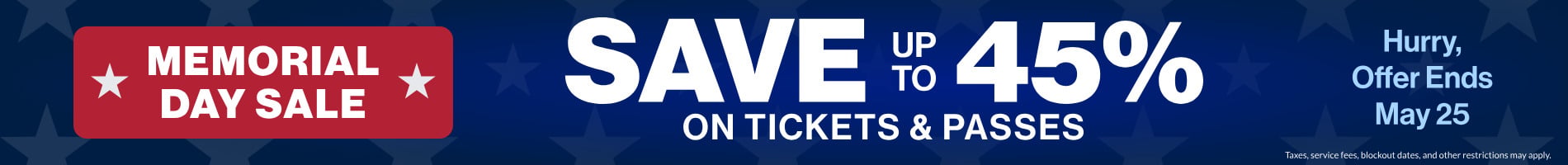 Save up to 45% on Tickets & Passes