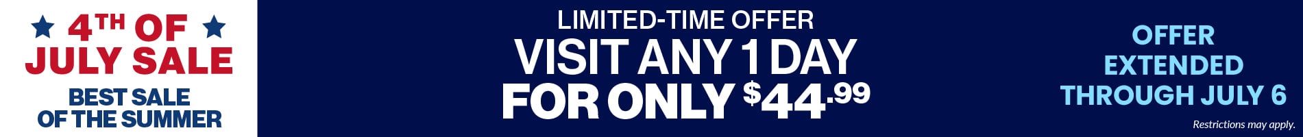 Limited Time Offer: Visit Any 1 Day For Only $44.99