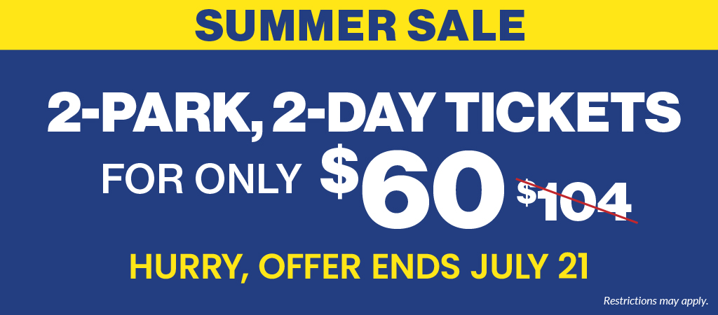 Summer Sale: 2-Park, 2-Day Tickets for only $60 (was $104)