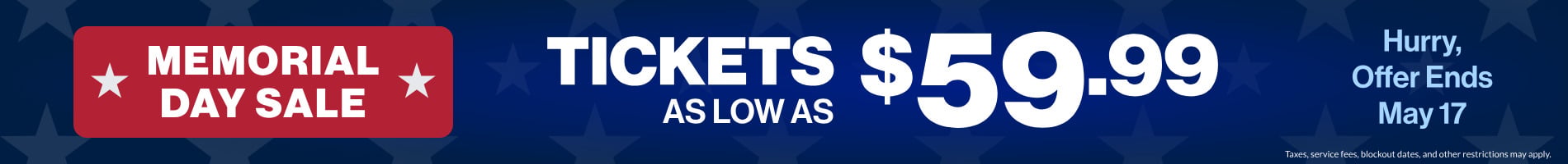 Memorial Day Sale: Tickets as low as $59.99