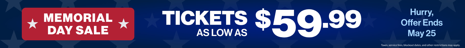 Memorial Day Sale: Tickets as low as $59.99